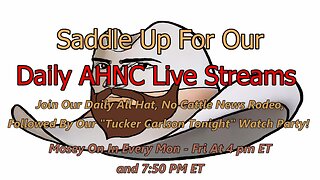 Ep. 368 Weekend "All Hat, No Cattle" Live Streams Compendium.