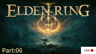 (VOD) Elden Ring Part:06