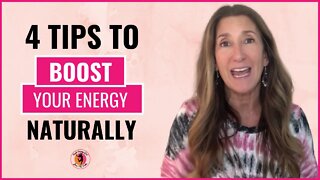 4 Tips to BOOST Your Energy Naturally