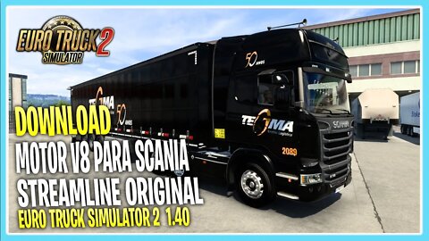 MOD MOTOR V8 SCANIA STREAMLINE EURO TRUCK SIMULATOR 2 VERSÃO 1.40