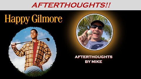 HAPPY GILMORE (1996) -- Afterthoughts by Mike