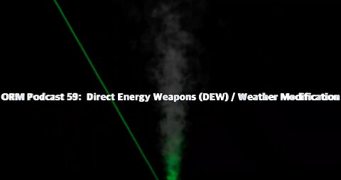 EP 59 | Directed Energy Weapons (DEW) and Weather Modification