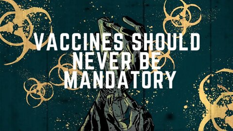 Vaccines Should Never Be Mandatory