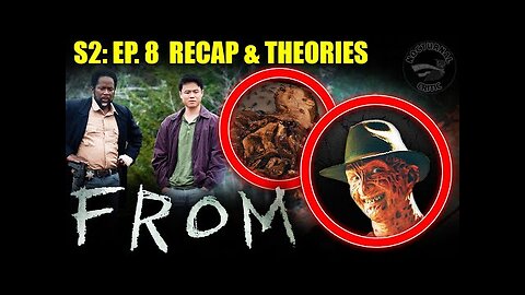 FROM - S2: Ep. 8 Recap and Theories | A Nightmare on FROM Street
