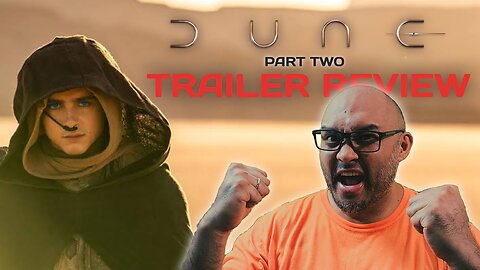 I AM REALY EXCITED ABOUT THIS FILM - Dune Part Two Trailer Review