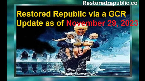 Restored Republic via a GCR Update as of November 29, 2023