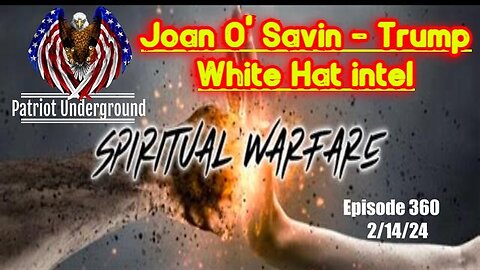 Joan O' Savin - Trump - White Hat intel ~ Patriot Underground 2.15.24