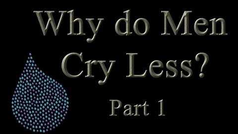 Why do Men Cry less?