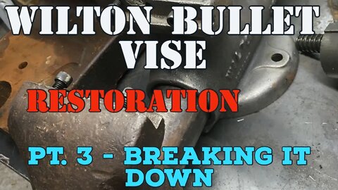 Wilton Bullet Vise Restoration - Part 3 - Breaking Down the Vise - Look Here