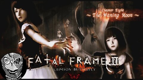 [Chapter Eight - The Waning Moon] Fatal Frame II/Project Zero 2 Wii Edition (UNDUB)
