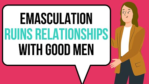 What is EMASCULATION? || What Women and Wives Need to Know