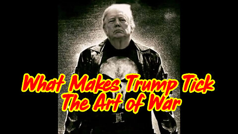 What Makes Trump Tick - The Art of War