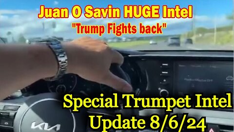 New Juan O'Savin - Special Trumpet Intel Update 8/6/2Q24