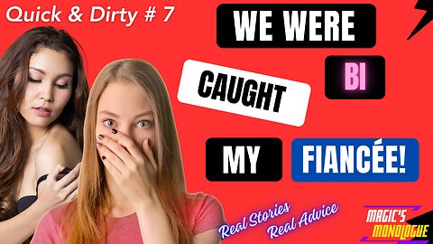 I Caught My Fiancée #Cheating On Me With her #Girlfriend! What Do I Do?