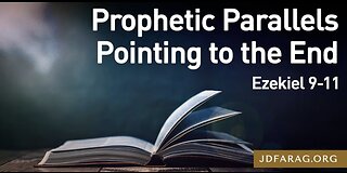 Prophetic Parallels Pointing to the End - JD Farag