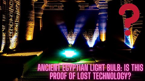Decoding the Dendera Light Ancient Technology and the Egyptian Light Bulb