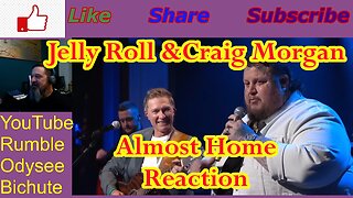 Almost Home Jelly Roll and Craig Morgan Reaction