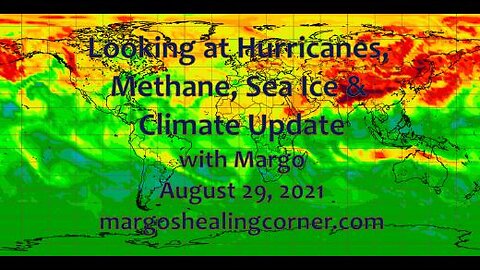 Looking at Hurricanes, Methane, Sea Ice & Climate Update with Margo (Aug. 29, 2021)