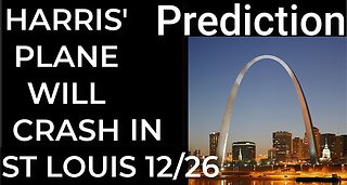 Prediction - HARRIS' PLANE WILL CRASH IN ST LOUIS on Dec 26