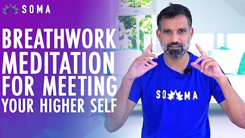 30-Minute Guided Breathwork Meditation for Meeting your Higher Self - Soma Breath