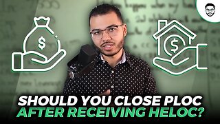 Should You Close Your PLOC After Receiving A HELOC?
