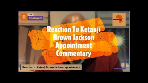 Reaction to Media Commentary on Appointment Of Kentanji Brown Jackson to the US S.C.