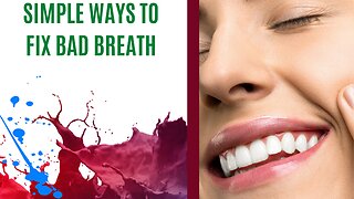 5 WAYS TO FIX BAD BREATH