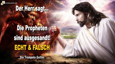 29.09.2007 🎺 Der Herr sagt... Die Propheten sind ausgesandt... Echt und Falsch !