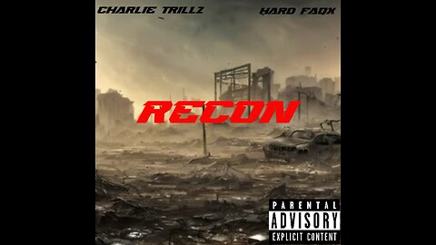 Recon by Charlie Trillz and Hard Faqx