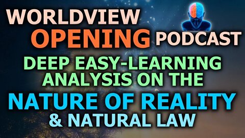 Worldview Opening Podcast - Nature Of Reality & The True Solution | Monad Of Creation & Cory Of NITA
