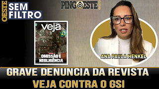Revista VEJA faz grave denuncia contra GSI sobre a invasão em Brasília [ANA PAULA HENKEL]