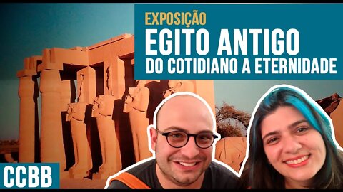 Exposição Egito Antigo do Cotidiano a Eternidade - Viajando com a Cintia