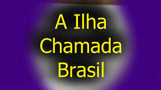 A Ilha chamada Brasil