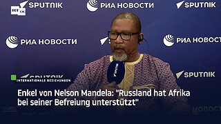 Enkel von Nelson Mandela: "Russland hat Afrika bei seiner Befreiung unterstützt"