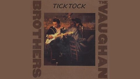 Tick Tock by The Vaughan Brothers