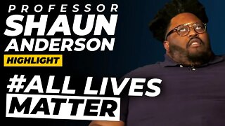 Do ALL Lives Matter, or Just Black Lives? Professor Responds (Highlight)