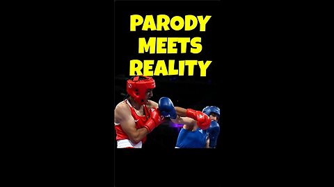 PARODY MEETS REALITY: Female Boxer Angela Carini vs Trans Female Boxer Imane Khelif