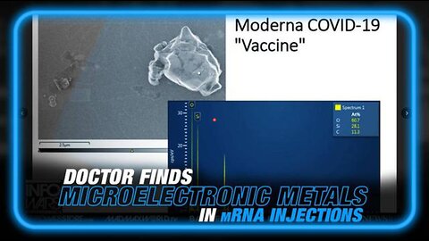 BREAKING: DOCTOR FINDS MICROELECTRONIC METALS IN MRNA INJECTIONS