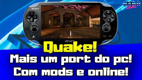 PS Vita! Quake 1 port do PC para o portátil! Com suporte a mods e multiplayer online!