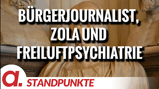 Bürgerjournalist, Zola und Freiluftpsychiatrie