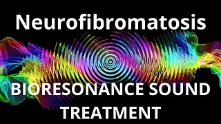 Neurofibromatosis_Sound therapy session_Sounds of nature