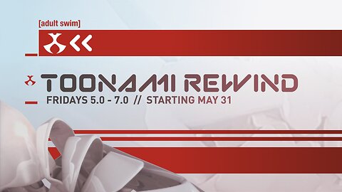 Toonami Rewind Promo - Starts Friday, May 31 From 5-7 PM
