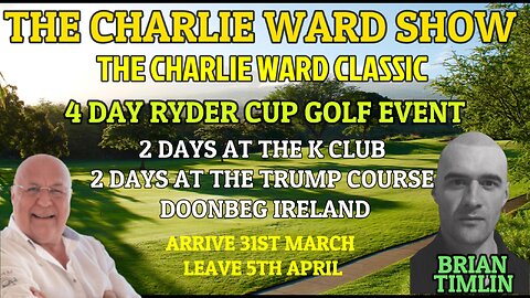 COME AND JOIN CHARLIE WARD & BRIAN TIMLIN AT THE 4 DAY RYDER CUP GOLF EVENT