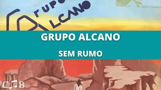 Grupo Alcano - Sem Rumo