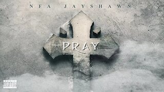 NFA JAYSHAWN - PRAY - NEW RELEASE