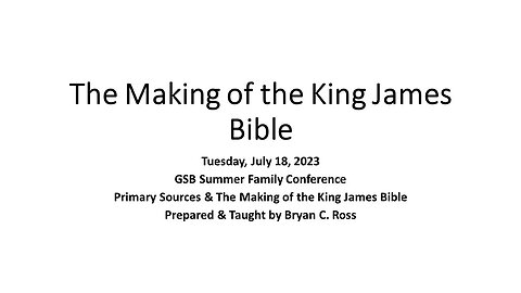 The Making of the King James Bible (2023 Grace School of the Bible Summer Family Bible Conference)