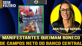 Manifestantes queimam boneco representando Campos Neto do Banco central [ANA PAULA HENKEL]