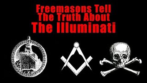 Inside Scoop: Freemasons Reveal Truth Behind The Illuminati