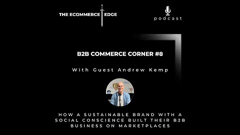 E232: HOW A SUSTAINABLE BRAND BUILT THEIR B2B BUSINESS ON MARKETPLACES - Andrew Kemp, Bare Kind