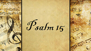 Psalm 15 | Set to Music